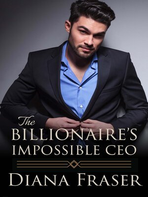cover image of The Billionaire's Impossible CEO